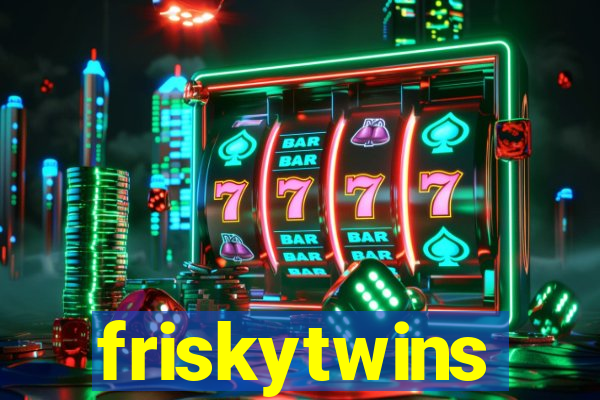 friskytwins