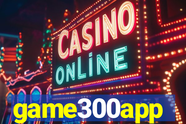 game300app