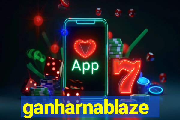 ganharnablaze