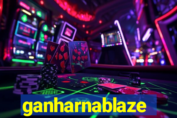 ganharnablaze