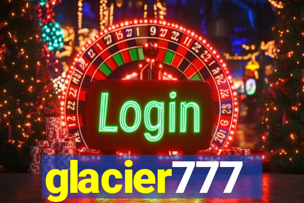 glacier777