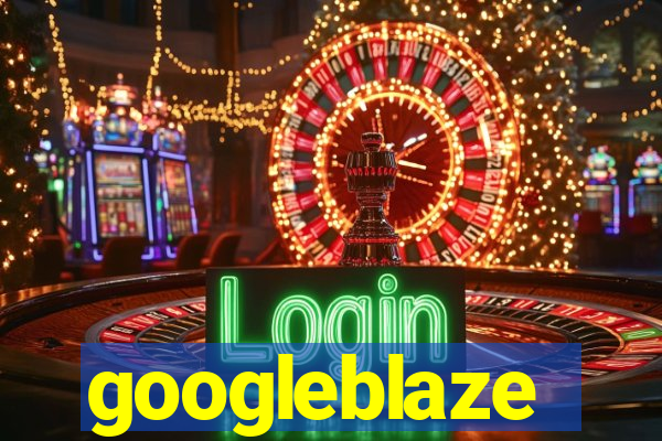 googleblaze