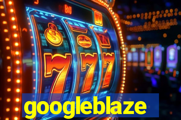 googleblaze