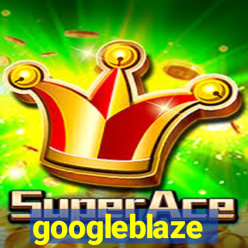 googleblaze
