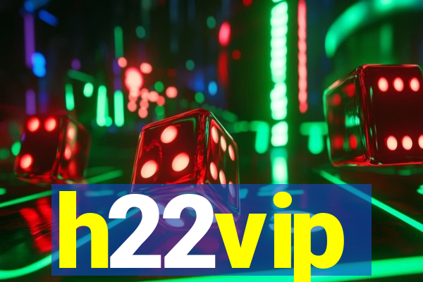 h22vip