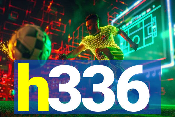 h336