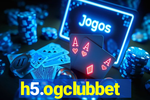 h5.ogclubbet