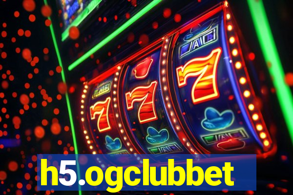 h5.ogclubbet