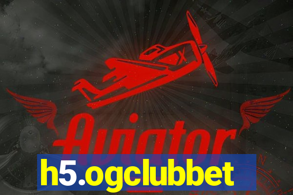 h5.ogclubbet