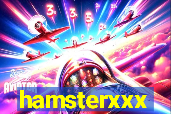 hamsterxxx