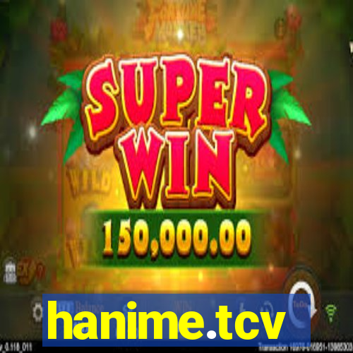 hanime.tcv