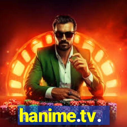 hanime.tv.