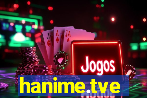 hanime.tve