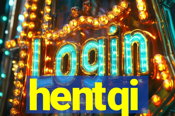 hentqi