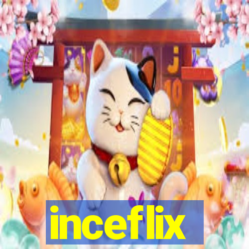 inceflix