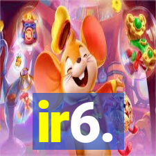 ir6.