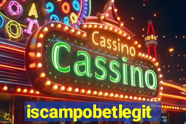 iscampobetlegit