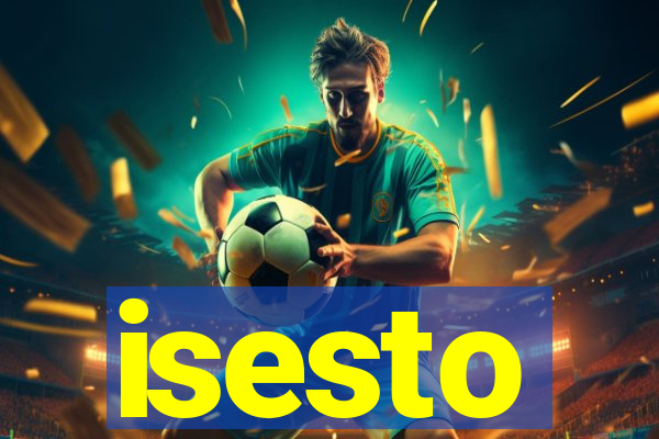 isesto
