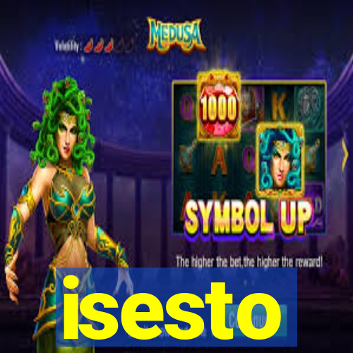 isesto