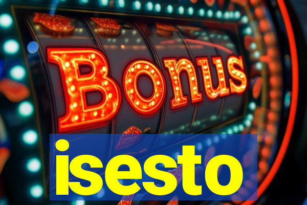 isesto
