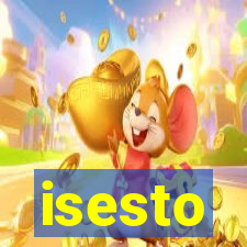 isesto