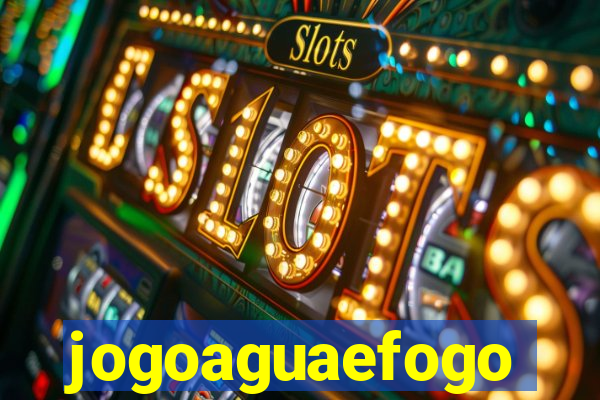 jogoaguaefogo