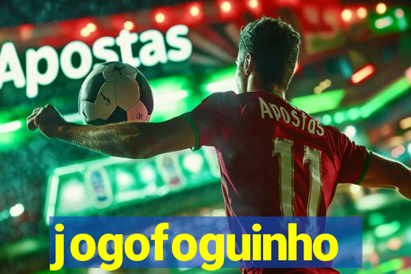 jogofoguinho