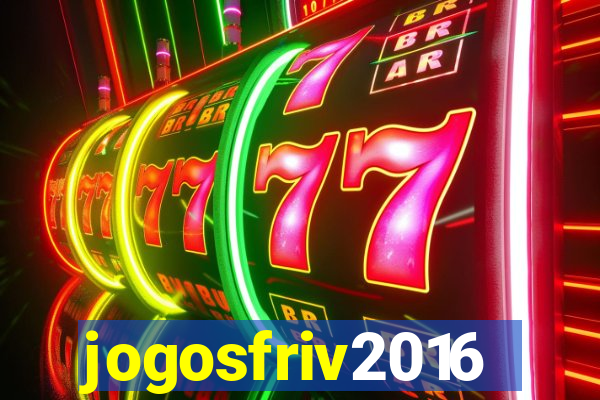 jogosfriv2016