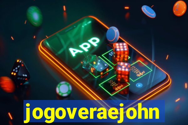 jogoveraejohn