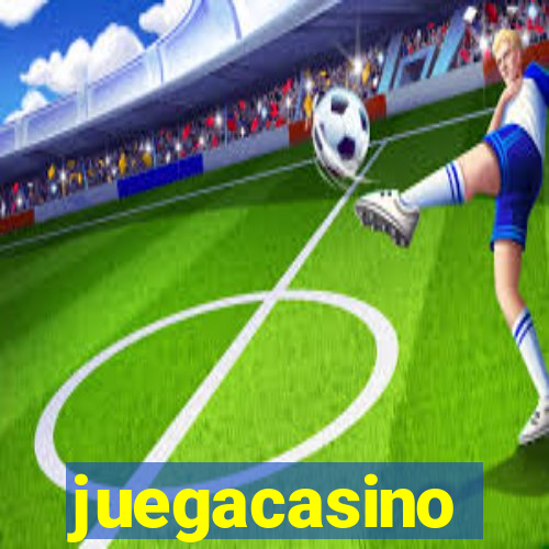 juegacasino