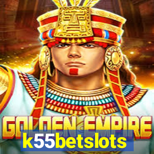 k55betslots