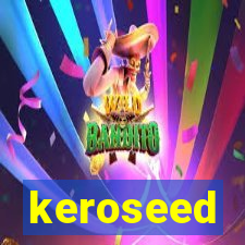 keroseed