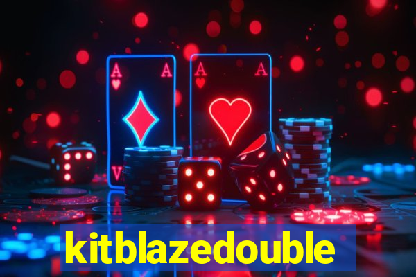 kitblazedouble