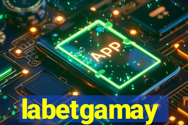 labetgamay