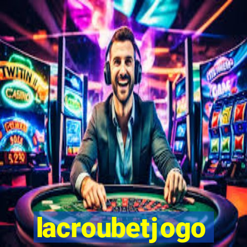 lacroubetjogo