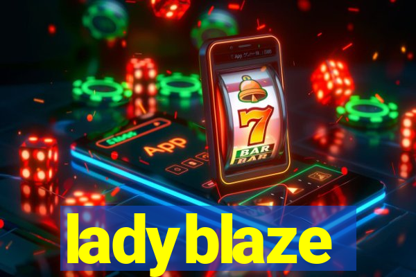 ladyblaze