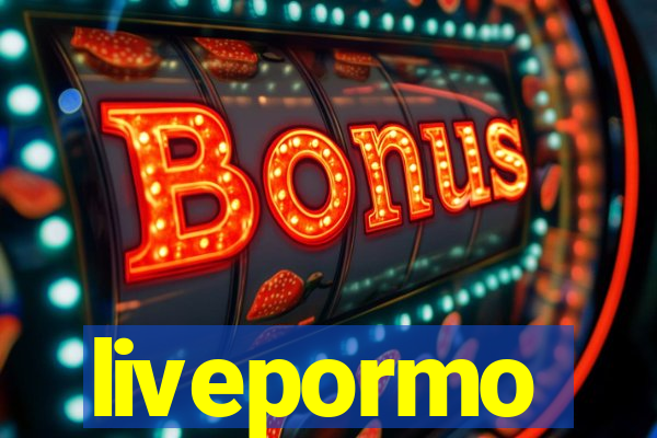 livepormo