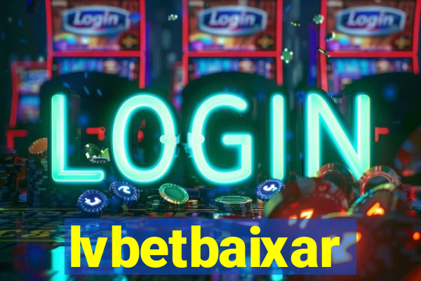 lvbetbaixar