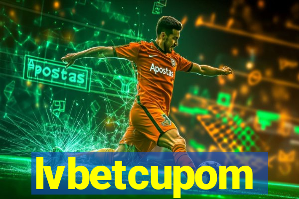 lvbetcupom