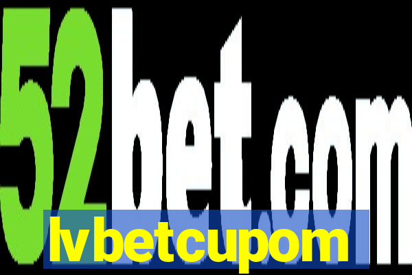 lvbetcupom