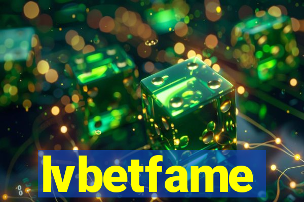 lvbetfame