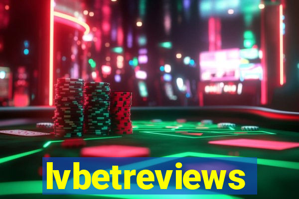lvbetreviews