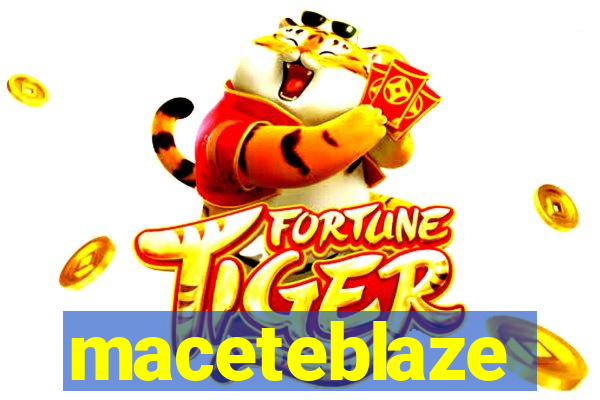 maceteblaze