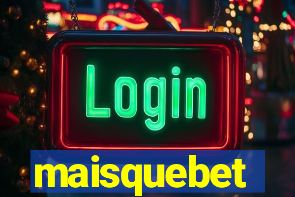 maisquebet