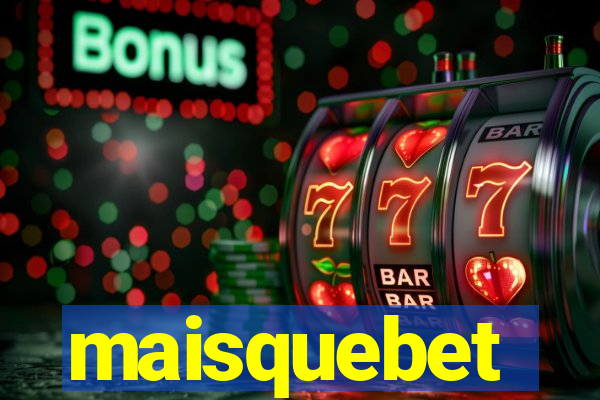 maisquebet