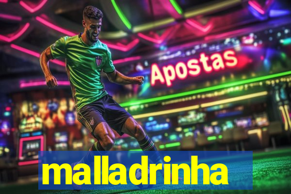 malladrinha