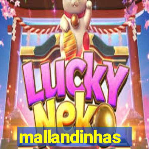 mallandinhas