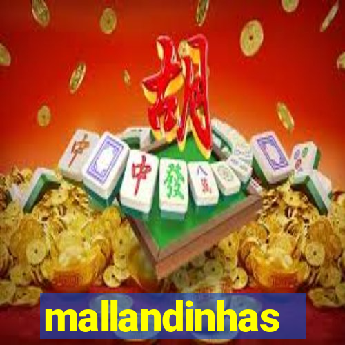 mallandinhas