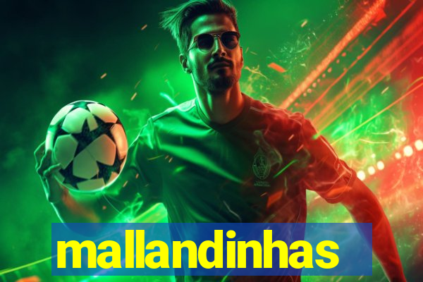 mallandinhas
