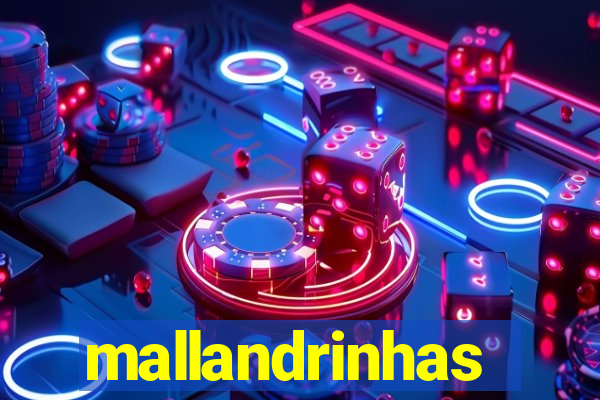 mallandrinhas